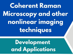 Coherent Raman Microscopy and other nonlinear imaging techniques - development and applications (21-22.02.2022, Krakow, Poland, online)- Abstracts